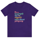 Beautiful Day Pronouns Tee T-Shirt PRIDE MODE